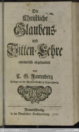 Die Christliche Glaubens- und Sitten-Lehre catechetisch abgehandelt