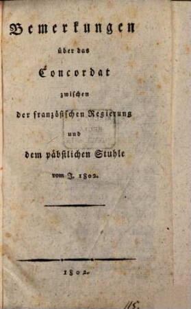 Bemerkungen über das Concordat zwischen der französischen Regierung und dem päbstlichen Stuhle von 1802