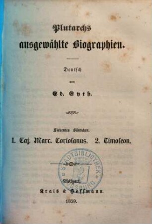 Plutarchs ausgewählte Biographien. 7. Caj. Marc. Coriolanus, Timoleon. - 1859. - VI, 95 S.