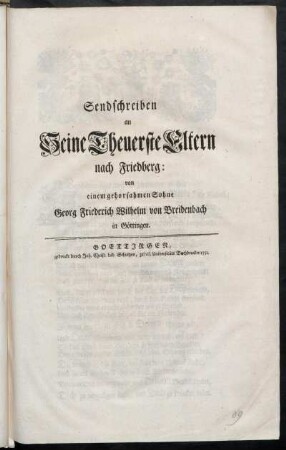 Sendschreiben an Seine Theuerste Eltern nach Friedberg: von einem gehorsahmen Sohne Georg Friederich Wilhelm von Breidenbach in Göttingen