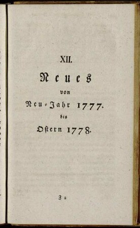 XII. Neues von Neu-Jahr 1777. bis Ostern 1778.