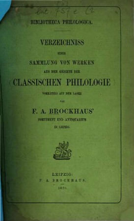 Antiquarischer Katalog von F. A. Brockhaus' Sortiment und Antiquarium in Leipzig, [2.] 1870