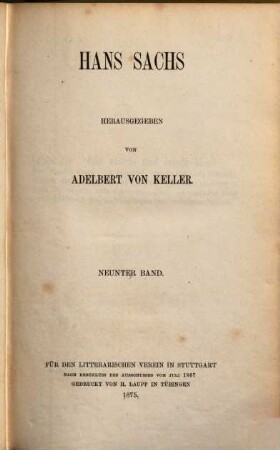 Hans Sachs, 9. Das vierde und letzte theil diss andern buchs, ist gesamlet von lecherlichen faßnachtspielen, artlichen fabeln und kurtzweyligen guten schwencken, doch alle unzucht außgeschlossen, allein zu zimlicher freud und fröligkeyt den schwermütigen und trawrigen hertzen