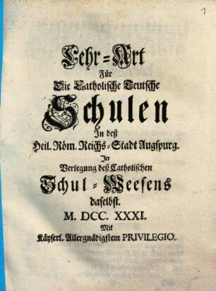 Lehr-Art Für Die Catholische Teutsche Schulen In deß Heil. Röm. Reichs-Stadt Augspurg