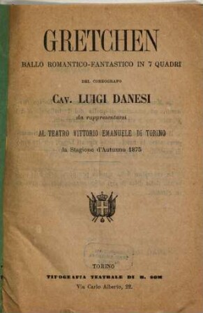 Gretchen : ballo romantico-fantastico in 7 quadri ; da rappresentarsi al Teatro Vittorio Emanuele di Torino la stagione d'autunno 1875