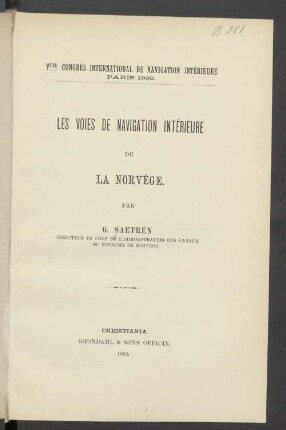 Les voies de navigation intérieure de la Norvége : Vème Congrès International de Navigation Intérieure, Paris 1892