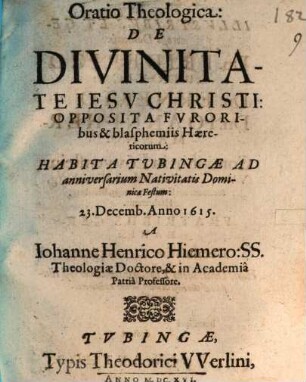 Oratio theol. de divinitate Jesu Christi opposita furoribus et blasphemiis haereticorum