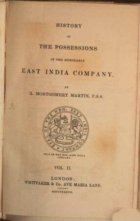 The British Colonial Library : In 12 volumes, 9. History of the British Possessions of the East India Company. Vol. 2. - 1837