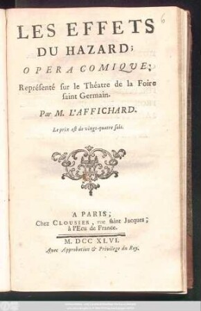 Les Effets Du Hazard : Opera Comique ; Représnté sur le Théatre de la Foire saint Germain