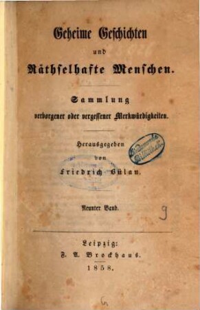 Geheime Geschichten und räthselhafte Menschen : Sammlung verborgener oder vergessener Merkwürdigkeiten, 9