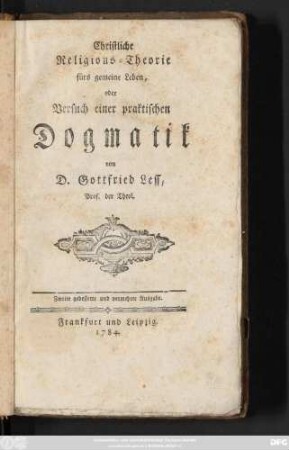 Christliche Religions-Theorie fürs gemeine Leben, oder Versuch einer praktischen Dogmatik