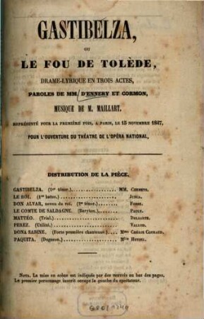 Gastibelza, ou le fou de Tolède : Drame Lyrique en 3 actes. Paroles de MM. d'Ennery et Cormon. Musique de M. [Aimé] Maillart