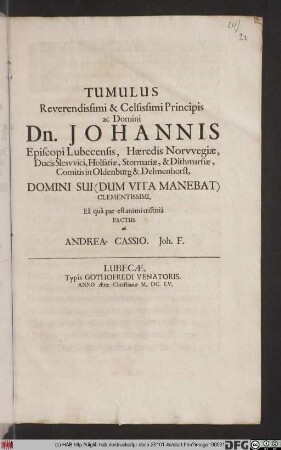 Tumulus Reverendissimi & Celsissimi Prinipis ac Domini Dn. Johannis Episcopi Lubecensis, Haeredis Norwegiae Ducis Sleswici ... Domini Sui ...