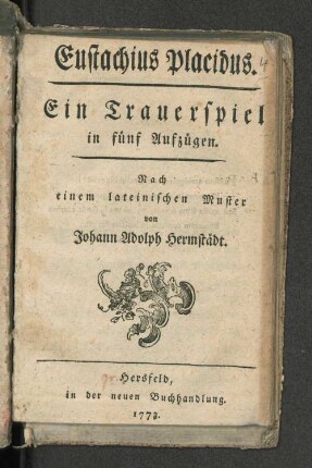 Eustachius Placidus : Ein Trauerspiel in fünf Aufzügen