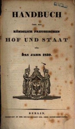 Handbuch über den Königlich Preußischen Hof und Staat : für das Jahr .... 1839
