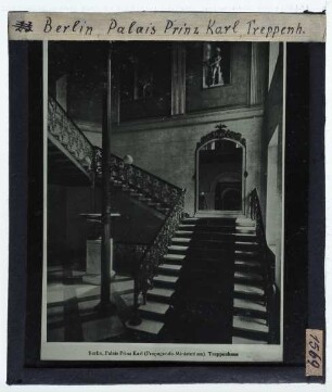 Berlin, Ordenspalais (Prinz-Karl-Palais) : Innenansicht, Treppenhaus