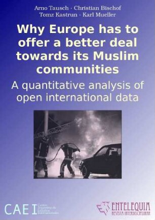 Why Europe has to offer a better deal towards its Muslim communities. a quantitave analysis of open international data