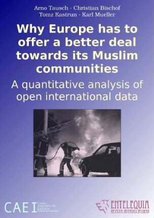Why Europe has to offer a better deal towards its Muslim communities. a quantitave analysis of open international data