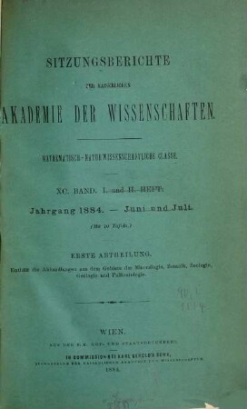Sitzungsberichte. Abteilung I, Biologie, Mineralogie, Erdkunde. 90, 1. 1884