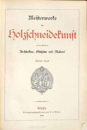 Meisterwerke der Holzschneidekunst aus dem Gebiete der Architektur, Sculptur und Malerei, 10