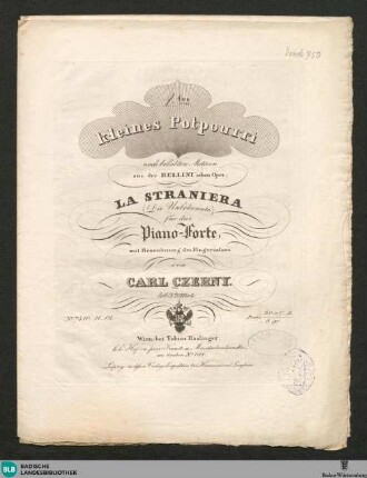 1.tes kleines Potpourri nach beliebten Motiven aus der Bellini'schen Oper: La Straniera (Die Unbekannte) : für das Piano-Forte, mit Bezeichnung des Fingersatzes; 463tes Werk