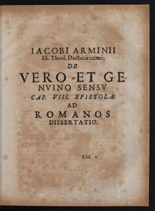 [...] De Vero Et Genvino Sensv Cap. VIII. Epistolae Ad Romanos Dissertatio.