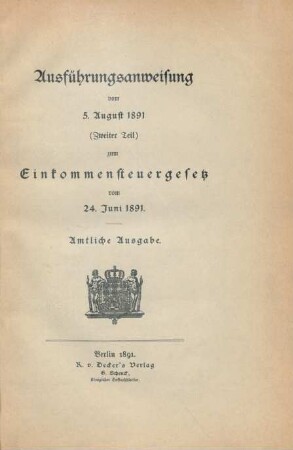 Teil 2: Ausführungsanweisung vom 5. August 1891 zum Einkommensteuergesetz vom 24. Juni 1891