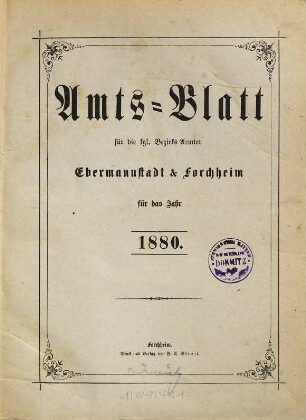 Amtsblatt für die Königlichen Bezirksämter Forchheim und Ebermannstadt sowie für die Königliche Stadt Forchheim : dann die Königlichen Amtsgerichte Ebermannstadt, Forchheim und Gräfenberg. 1880