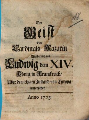 Der Geist des Cardinals Mazarin Welcher sich mit Ludwig dem XIV. König in Franckreich, Uber den ietzigen Zustand von Europa unterredet