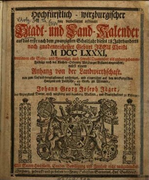 Hochfürstlich-wirzburgischer neu verbesserter ordinari Stadt- und Land-Kalender : nebst e. Anh. von d. Landwirthschaft. 1781
