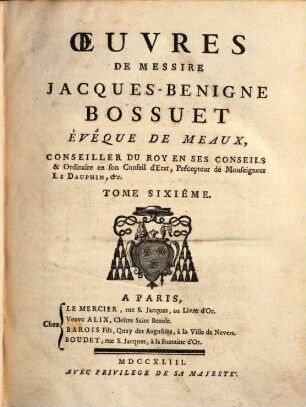 Oeuvres De Messire Jacques-Benigne Bossuet, Évêque De Meaux ..., 6