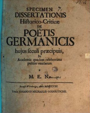 Specimen Dissertationis Historico-Criticae De Poëtis Germanicis hujus seculi praecipuis