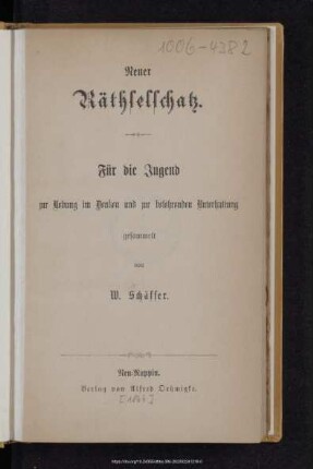 Neuer Räthselschatz : für die Jugend zur Uebung im Denken zur belehrenden Unterhaltung