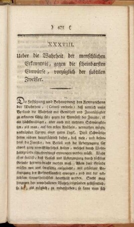 XXXVIII. Ueber die Wahrheit der menschlichen Erkenntnis, gegen die scheinbarsten Einwürfe, vorzüglich der subtilen Zweifler.