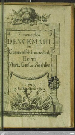 Erneuertes Denckmahl des Generalfeldmarschalls Herrn Moriz Graf von Sachsen