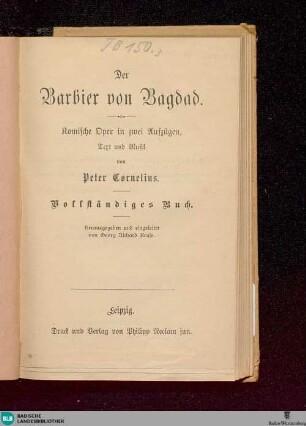 Der Barbier von Bagdad : komische Oper in zwei Aufzügen; vollständiges Buch