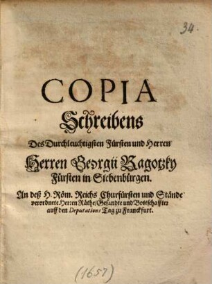 Copia Schreibens ... An deß H. Röm. Reichs Churfürsten und Stände ...