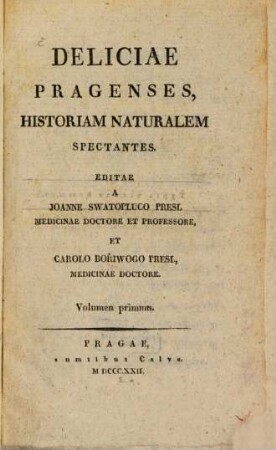 Deliciae Pragenses historiam naturalem spectantes. 1