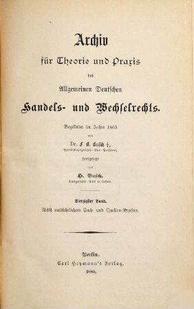 Archiv für Theorie und Praxis des allgemeinen deutschen Handels- und Wechselrechts. 40. 1880