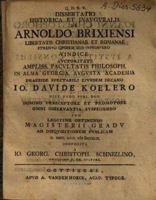 Dissertatio Historica Et Inauguralis De Arnoldo Brixiensi Libertatis Christianae Et Romanae Strenuo Quidem Sed Inprospero Vindice