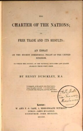 The Charter of the nations : Or free trade and its results. An essay on the recent commercial policy of the United kingdom