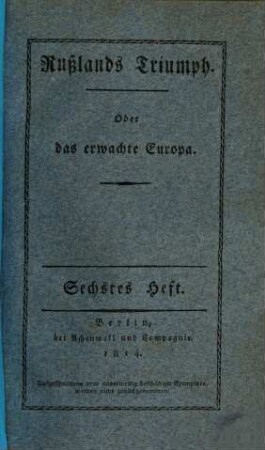 Rußlands Triumph : oder das erwachte Europa. 6