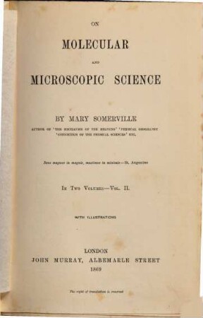 On Molecular and Microscopic Science : By Mary Somerville. In two volumes. With illustrations, 2