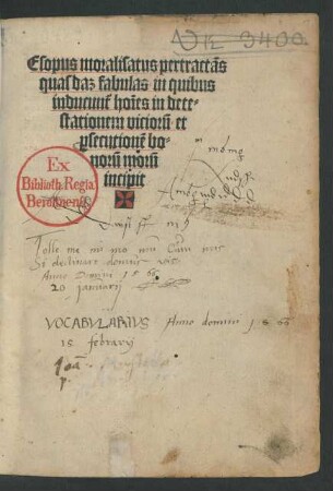 Esopus moralisatus pertractãs || quasda[m] fabulas in quibus || inducunt[ur] hoĩes in dete=||stationem viciorũ et || [pro]secutionẽ bo=||norũ morũ || ... ||