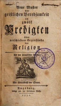 Neue Muster der geistlichen Beredsamkeit in zwölf Predigten über verschiedene Gegenstände der Religion : Aus dem Französischen übersetzt
