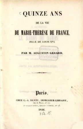 Quinze ans de la vie de Marie-Thérèse de France, fille de Louis XVI