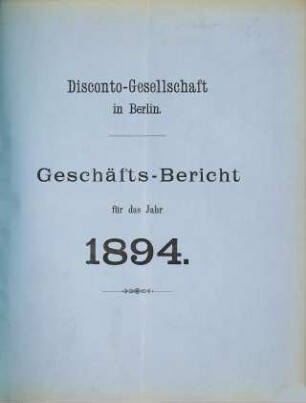 Geschäftsbericht : für d. Jahr ... 1894 (1895)
