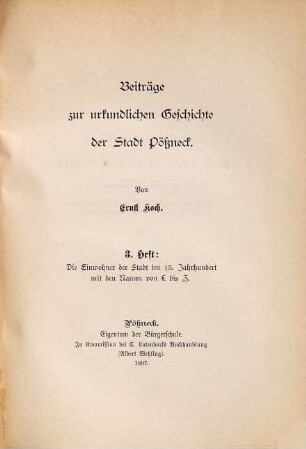 Beiträge zur urkundlichen Geschichte der Stadt Pößneck, 3. Die Einwohner der Stadt im 15. Jahrhundert mit den Namen von L bis Z. 1897. - 63 S.