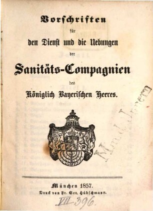 Vorschriften für den Dienst und die Uebungen der Sanitäts-Compagnien des Königlich Bayerischen Heeres