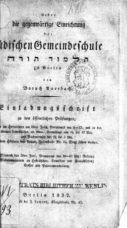 Über die gegenwärtige Einrichtung der jüdischen Gemeindeschule Talmud Tora zu Berlin : Einladungsschrift zu den öffentlichen Prüfungen ...